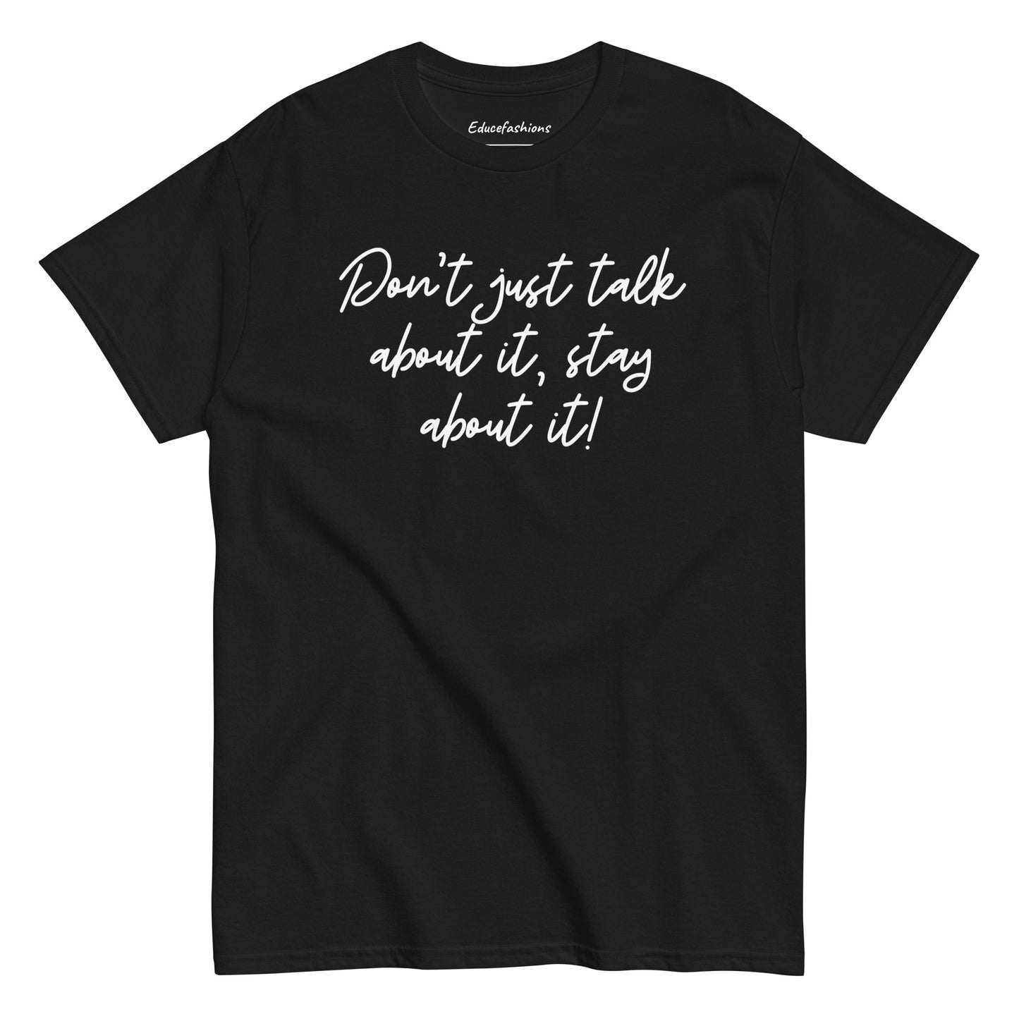 TALK ABOUT IT T-SHIRT