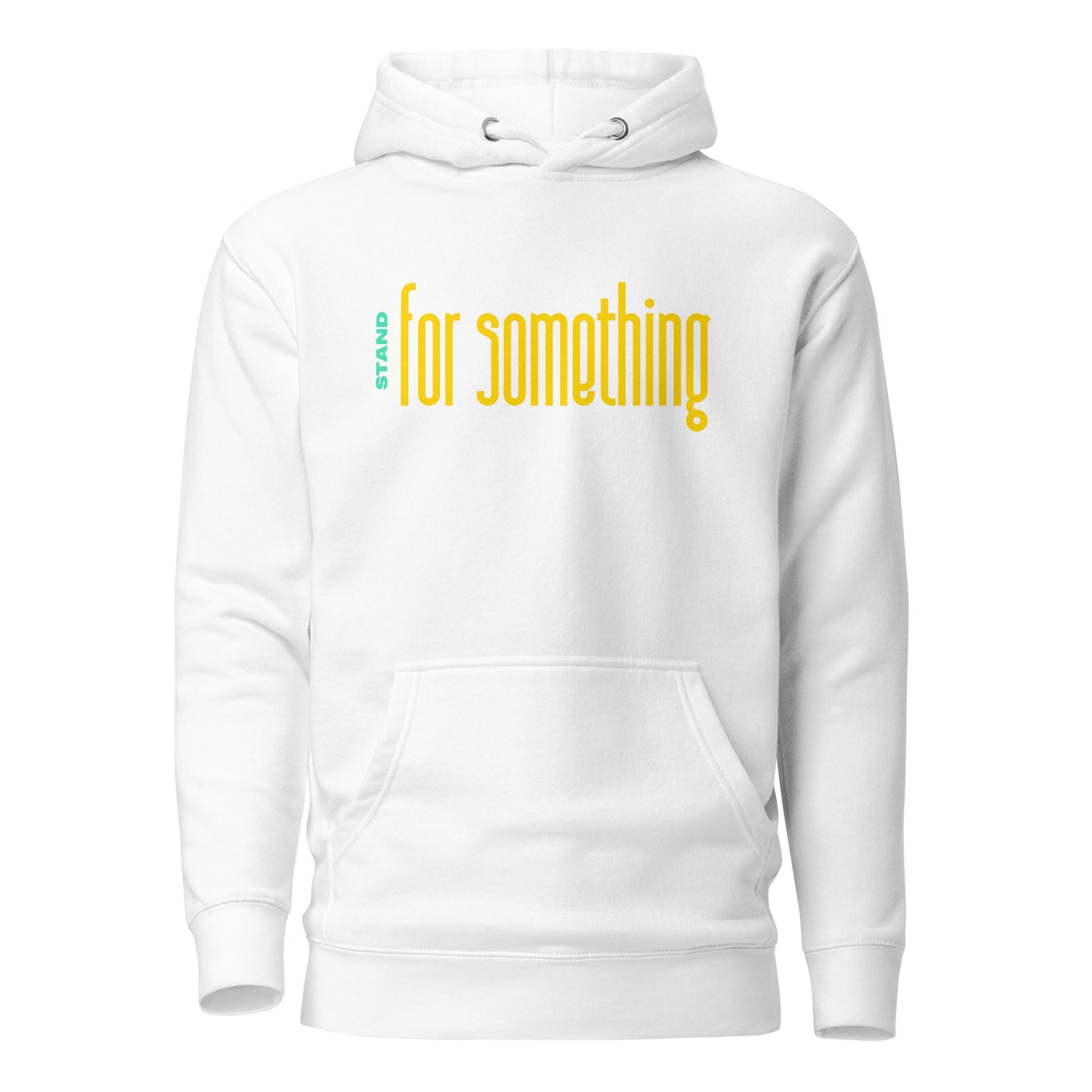 STAND FOR SOMETHING HOODIE