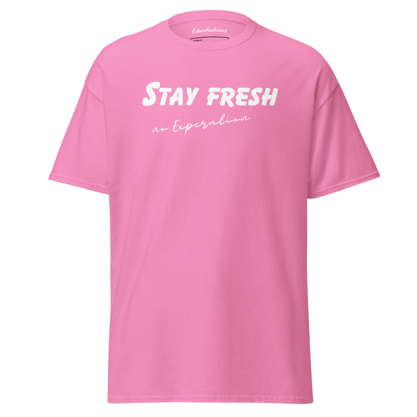 STAY FRESH NO EXPIRATION TEE