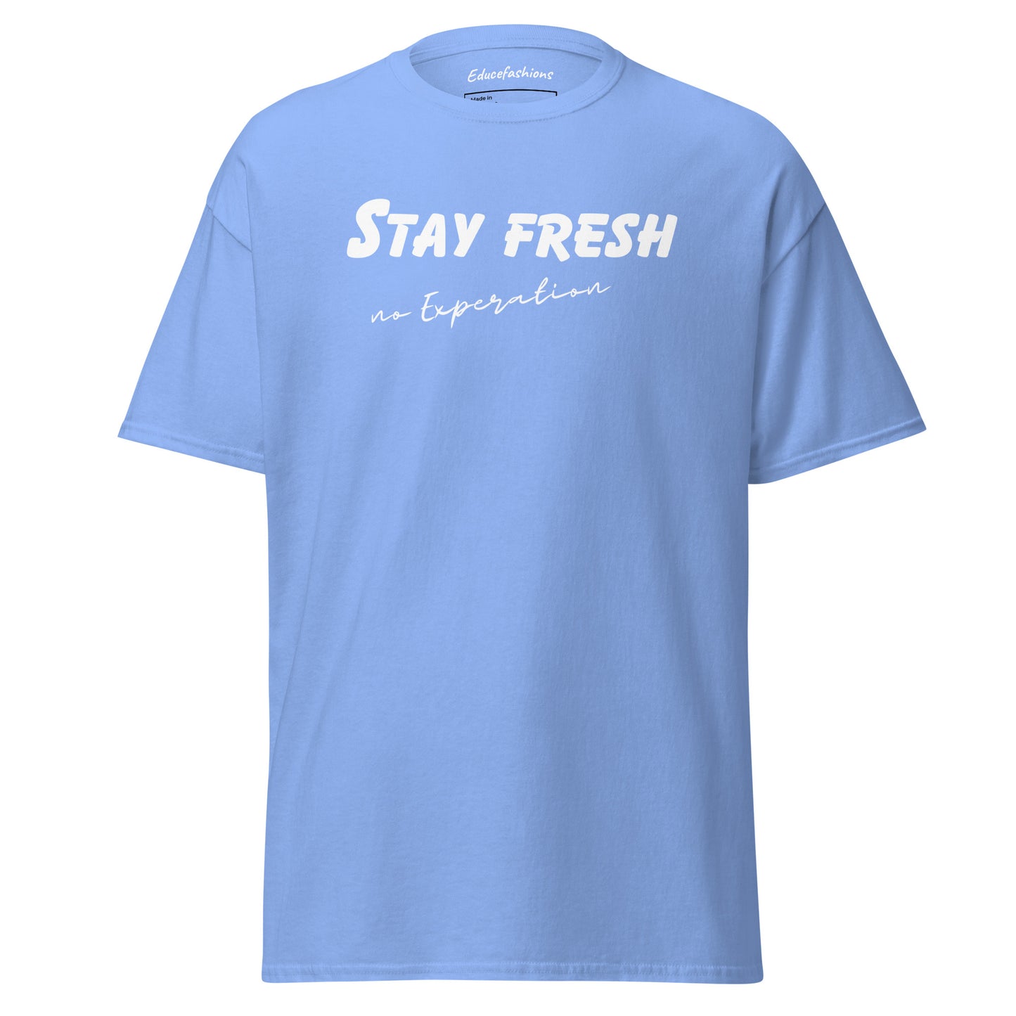 STAY FRESH NO EXPIRATION TEE