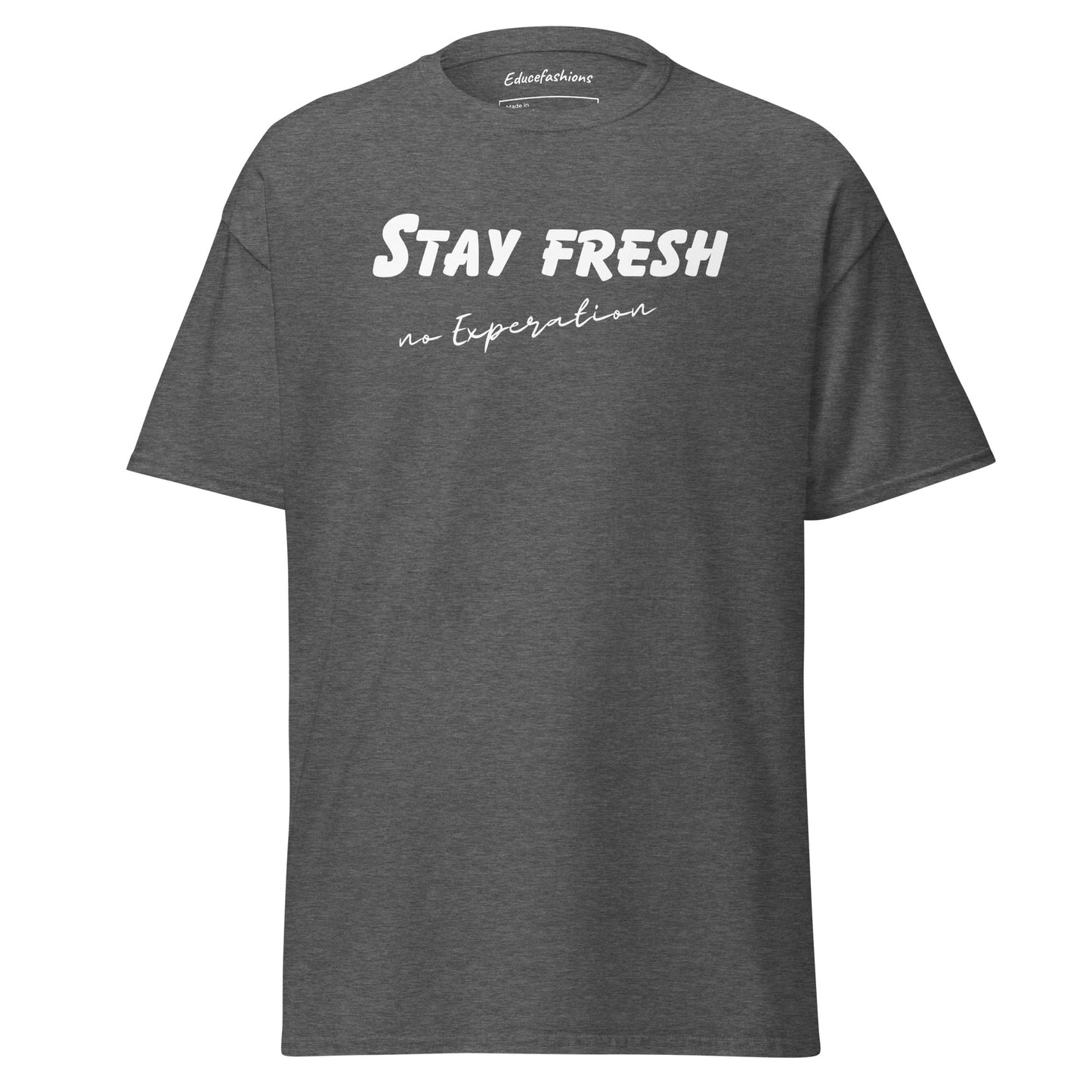 STAY FRESH NO EXPIRATION TEE