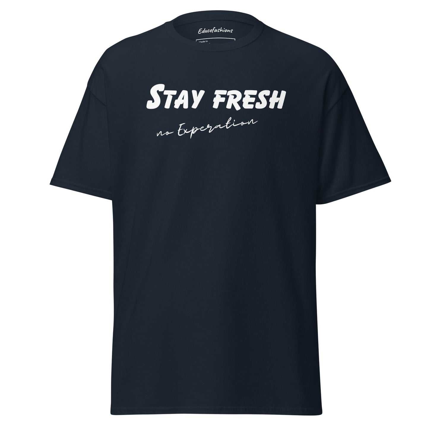 STAY FRESH NO EXPIRATION TEE
