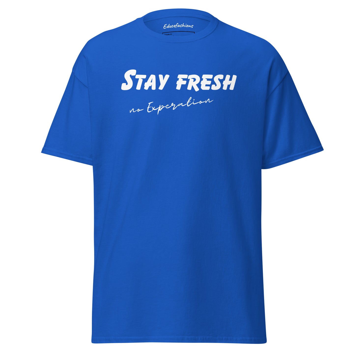 STAY FRESH NO EXPIRATION TEE